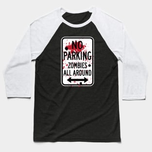 No Parking : Zombies Baseball T-Shirt